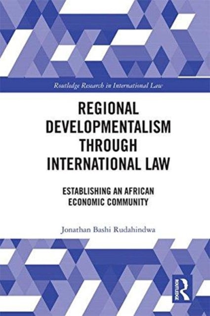 Book cover of: Regional Developmentalism through Law. By: Jonathan Bashi Rudahindwa