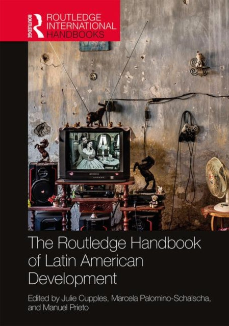 Book cover of: Routledge Handbook of Latin American Development. By: Julie Cupples