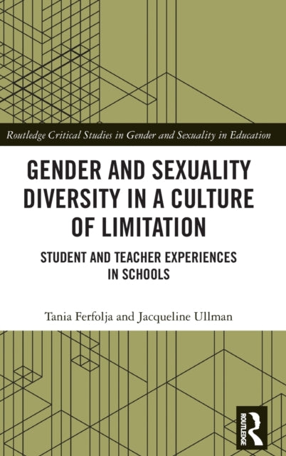 Book cover of: Gender and Sexuality Diversity in a Culture of Limitation. By: Tania Ferfolja