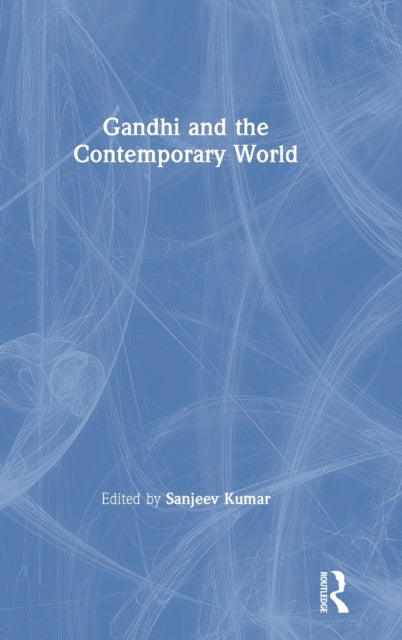 Book cover of: Gandhi and the Contemporary World. By: Sanjeev Kumar