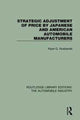 Book cover of: Strategic Adjustment of Price by Japanese and American Automobile Manufacturers. By: Kaye G. Husbands