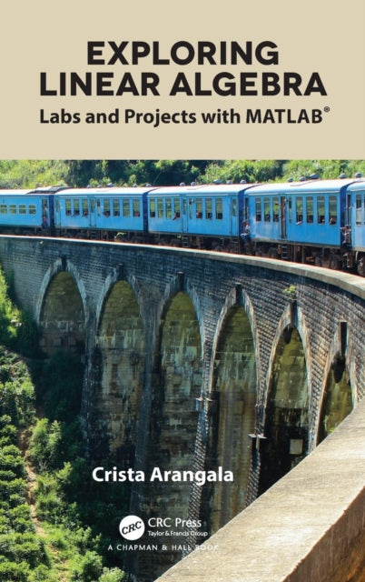 Book cover of: Exploring Linear Algebra. By: Crista Arangala
