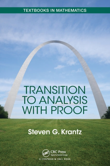 Book cover of: Transition to Analysis with Proof. By: Steven Krantz