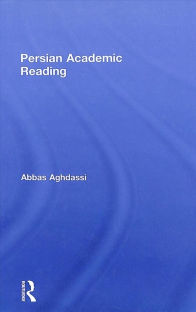 Book cover of: Persian Academic Reading. By: Abbas Aghdassi