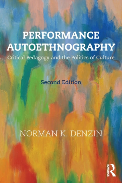 Book cover of: Performance Autoethnography. By: Norman K. Denzin