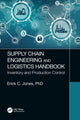 Book cover of: Supply Chain Engineering and Logistics Handbook. By: Erick C. Jones