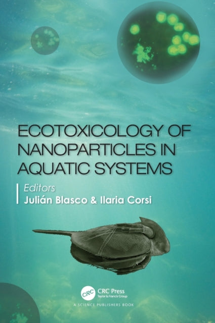 Book cover of: Ecotoxicology of Nanoparticles in Aquatic Systems. By: Julián Blasco