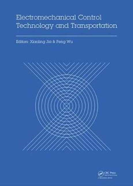 Book cover of: Electromechanical Control Technology and Transportation. By: Xiaoling Jia