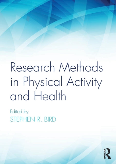 Book cover of: Research Methods in Physical Activity and Health. By: Stephen R. Bird