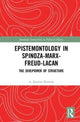 Book cover of: Epistemontology in Spinoza-Marx-Freud-Lacan. By: A. Kiarina Kordela