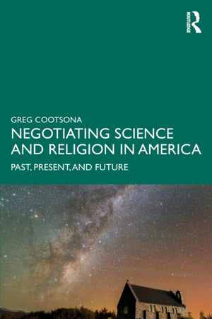 Negotiating Science and Religion In America
