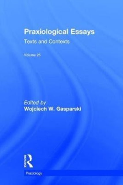 Book cover of: Praxiological Essays. By: Wojciech W. Gasparski