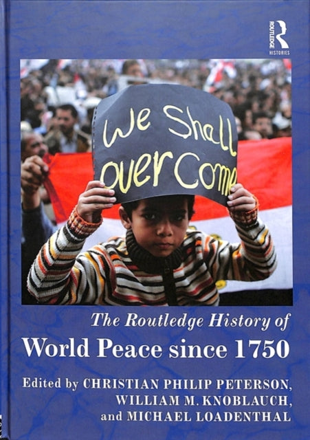 Book cover of: Routledge History of World Peace since 1750. By: William Knoblauch
