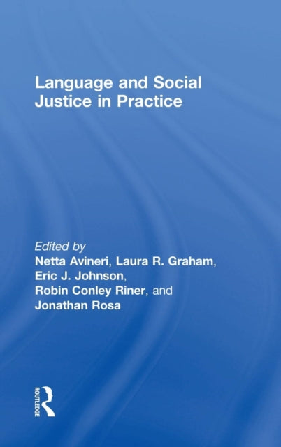 Book cover of: Language and Social Justice in Practice. By: Netta Avineri