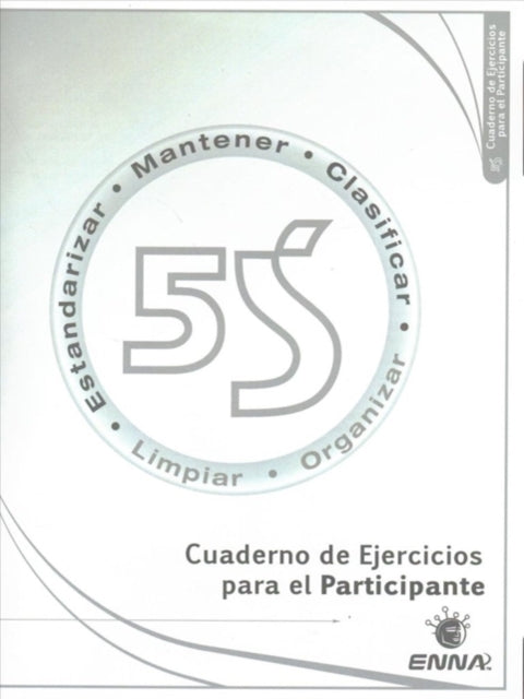 Book cover of: 5S: Cuaderno de Ejercicios para el Participante. By: Enna