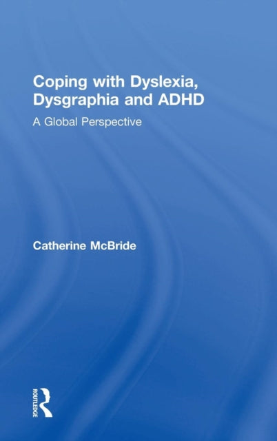 Book cover of: Coping with Dyslexia, Dysgraphia and ADHD. By: Catherine McBride