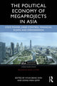 Book cover of: Political Economy of Megaprojects in Asia. By: Hyun Bang Shin
