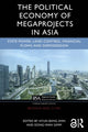 Book cover of: Political Economy of Megaprojects in Asia. By: Hyun Bang Shin