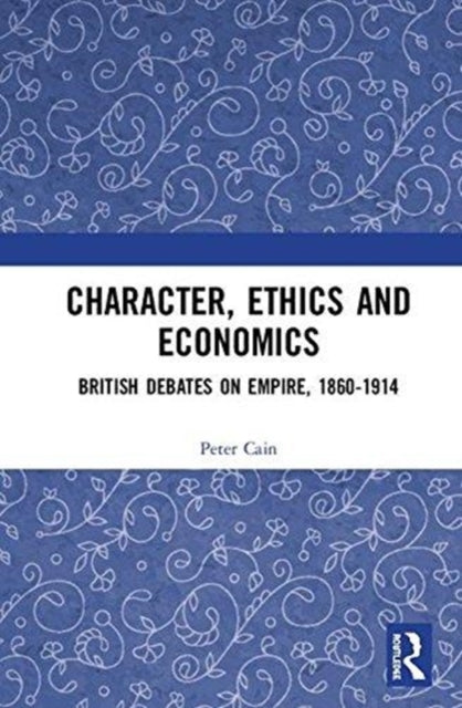 Book cover of: Character, Ethics and Economics. By: Peter Cain