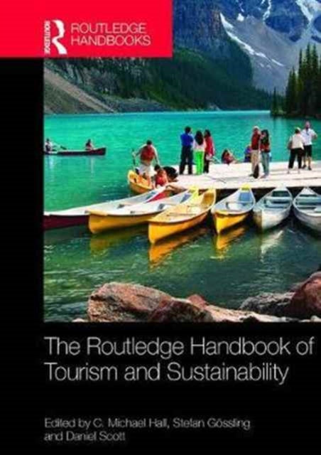 Book cover of: Routledge Handbook of Tourism and Sustainability. By: C. Michael Hall