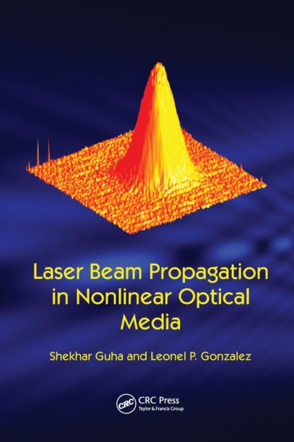 Book cover of: Laser Beam Propagation in Nonlinear Optical Media. By: Shekhar Guha