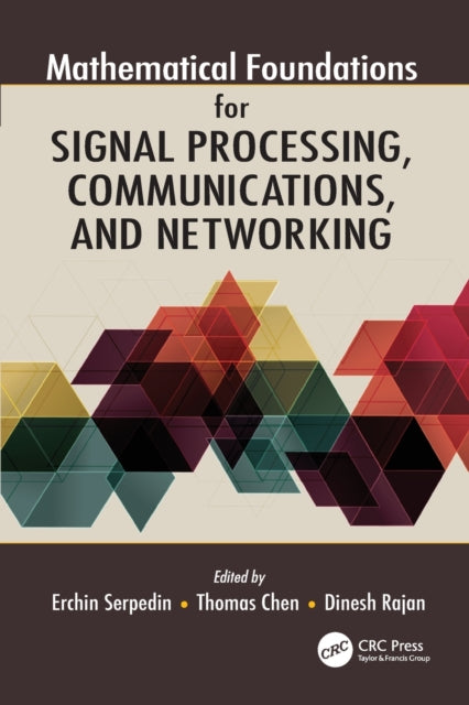 Book cover of: Mathematical Foundations for Signal Processing, Communications, and Networking. By: Erchin Serpedin