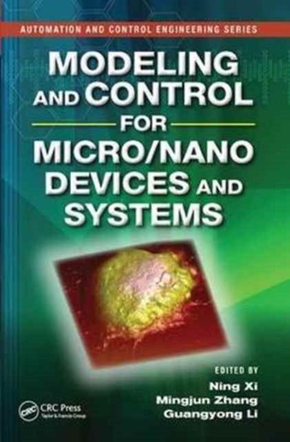 Book cover of: Modeling and Control for Micro/Nano Devices and Systems. By: Ning Xi