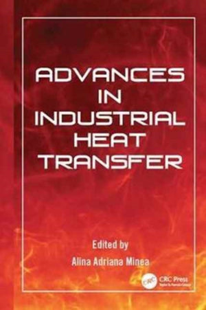 Advances in Industrial Heat Transfer