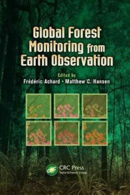Book cover of: Global Forest Monitoring from Earth Observation. By: Frederic Achard