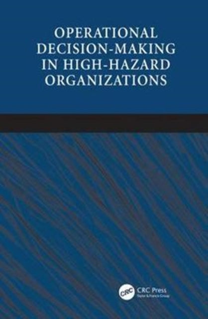 Book cover of: Operational Decision-making in High-hazard Organizations. By: Jan Hayes