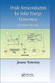 Book cover of: Oxide Semiconductors for Solar Energy Conversion. By: Janusz Nowotny