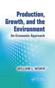 Book cover of: Production, Growth, and the Environment. By: William L. Weber