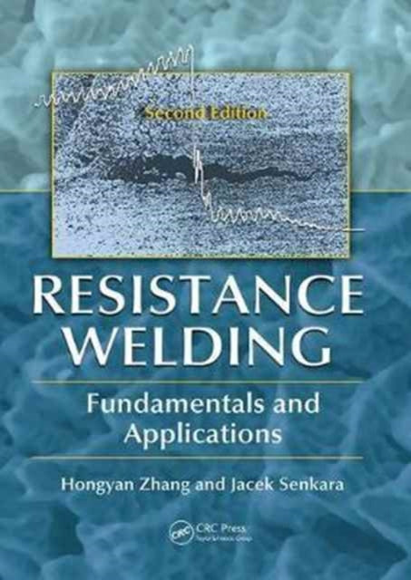 Book cover of: Resistance Welding. By: Hongyan Zhang