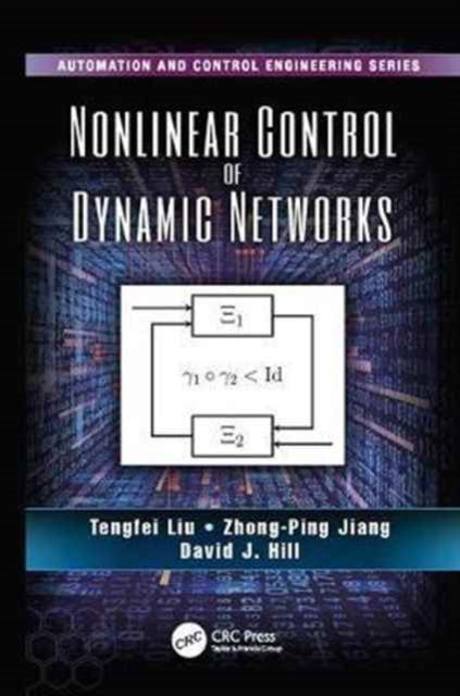 Book cover of: Nonlinear Control of Dynamic Networks. By: Tengfei Liu