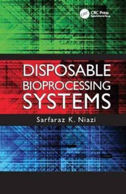 Book cover of: Disposable Bioprocessing Systems. By: Sarfaraz K. Niazi