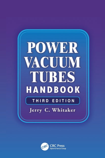 Book cover of: Power Vacuum Tubes Handbook. By: Jerry Whitaker