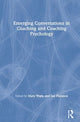 Book cover of: Emerging Conversations in Coaching and Coaching Psychology. By: Mary H. Watts