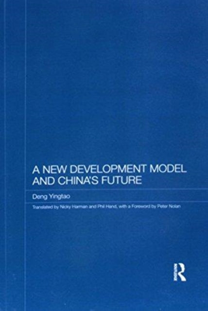 Book cover of: New Development Model and China's Future. By: Deng Yingtao