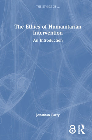 The Ethics of Humanitarian Intervention