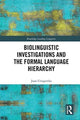 Book cover of: Biolinguistic Investigations and the Formal Language Hierarchy. By: Juan Uriagereka
