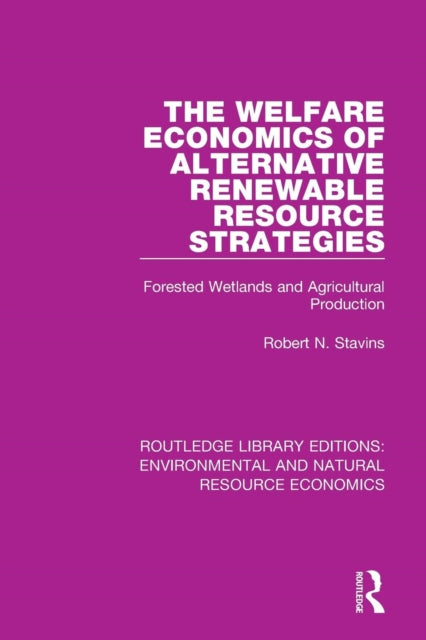 Book cover of: Welfare Economics of Alternative Renewable Resource Strategies. By: Robert N. Stavins
