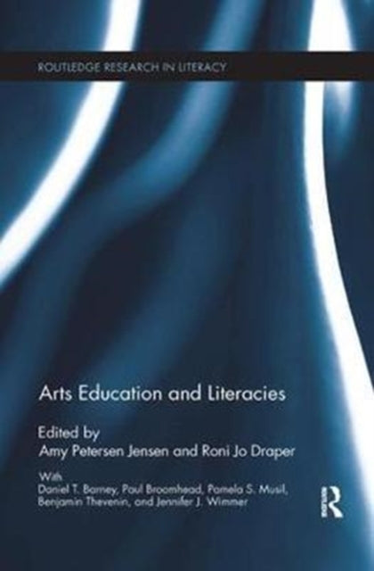 Book cover of: Arts Education and Literacies. By: Amy Petersen Jensen