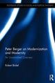 Book cover of: Peter Berger on Modernization and Modernity. By: Robert Bickel