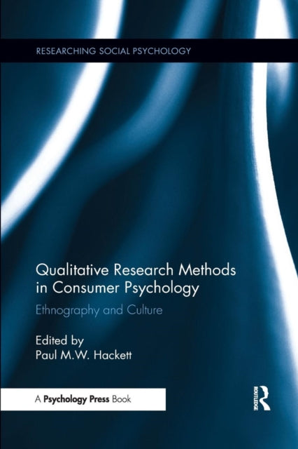 Book cover of: Qualitative Research Methods in Consumer Psychology. By: Paul Hackett
