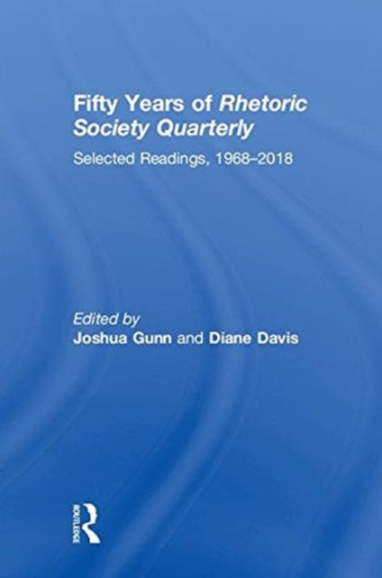 Book cover of: Fifty Years of Rhetoric Society Quarterly. By: Joshua Gunn