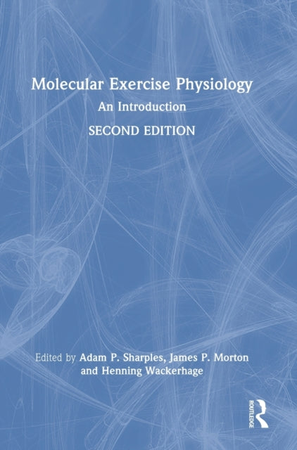Book cover of: Molecular Exercise Physiology. By: Adam P. Sharples