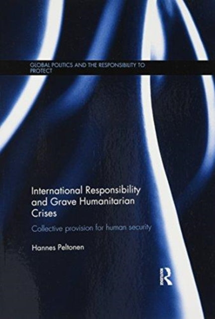 Book cover of: International Responsibility and Grave Humanitarian Crises. By: Hannes Peltonen