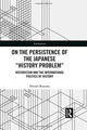 Book cover of: On the Persistence of the Japanese History Problem. By: Hitomi Koyama