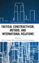 Book cover of: Tactical Constructivism, Method, and International Relations. By: Brent J. Steele