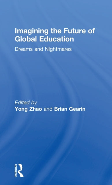Book cover of: Imagining the Future of Global Education. By: Yong Zhao
